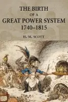 Birth of a Great Power System, 1740-1815 - Scott, Hamish