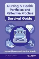 Nursing & Health Survival Guide: Portfolios and Reflective Practice - Lillyman, Susan a Merrix, Pauline