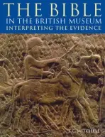 Bible in the British Museum - Mitchell, T. C.