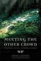 Meeting the Other Crowd - Carolyn Eve Green, Eddie Lenihan