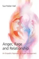 Anger, Rage and Relationship - Parker Hall, Sue