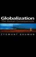 Globalization - Bauman, Zygmunt (Universities of Leeds and Warsaw)