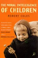 Moral Intelligence of Children - Coles, Robert