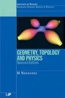 Geometry, Topology and Physics - Nakahara, Mikio