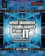 What Business Really Wants from IT - White, Terry