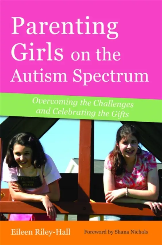 Parenting Girls on the Autism Spectrum - Riley-Hall, Eileen