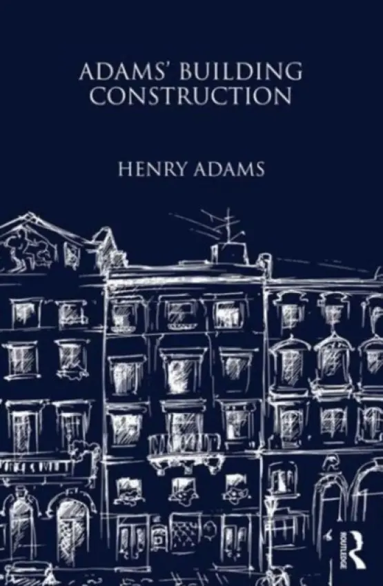 Adams' Building Construction - Adams, Henry