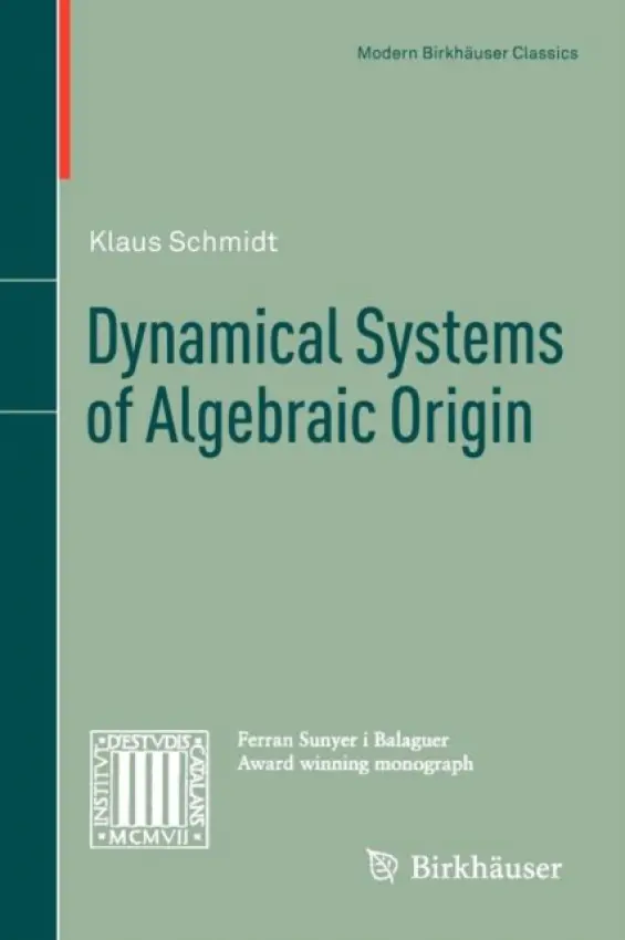 Dynamical Systems of Algebraic Origin - Schmidt, Klaus