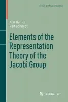 Elements of the Representation Theory of the Jacobi Group - Berndt, Rolf a Schmidt, Ralf