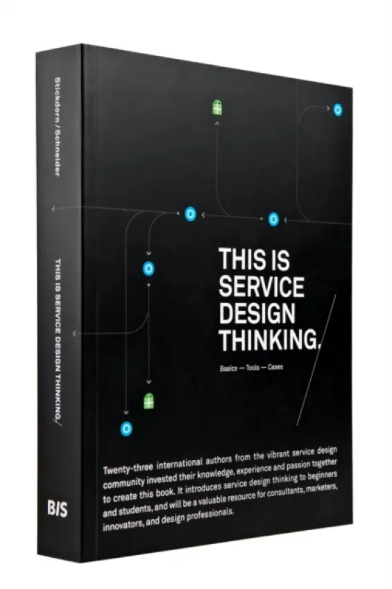 This is Service Design Thinking. Basics - Tools - Cases - Stickdorn, Marc
