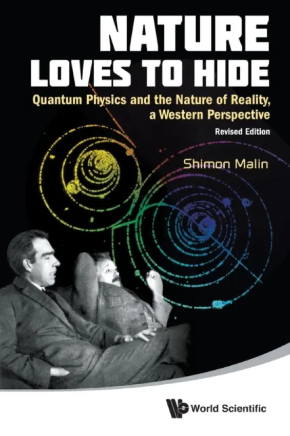 Nature Loves To Hide: Quantum Physics And The Nature Of Reality, A Western Perspective (Revised Edition) - Malin, Shimon (Colgate Univ, Usa)