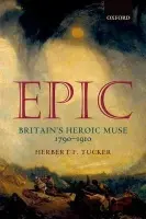 Epic - Tucker, Herbert F. (John C. Coleman Professor of English, University of Virginia)