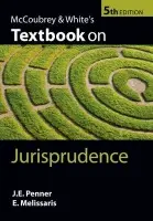 McCoubrey & White's Textbook on Jurisprudence - Penner, James (Professor of Law, University College London) a Melissaris, Emmanuel (Senior Lecturer in Law, London School of Economics)