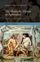 Homeric Hymn to Aphrodite - Faulkner, Andrew (Assistant Professor, Department of Classics, University of Waterloo, Canada)