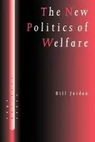 New Politics of Welfare - Jordan, Bill