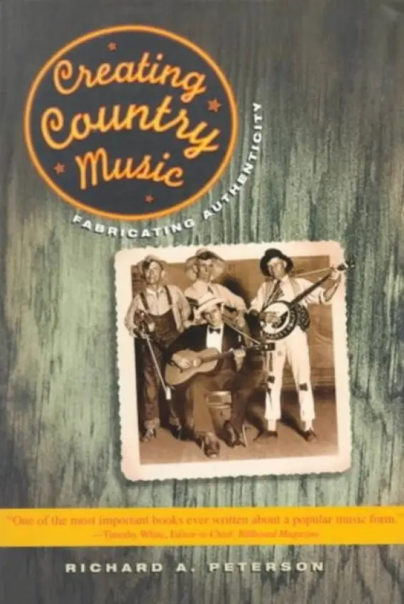 Creating Country Music - Peterson, Richard A.