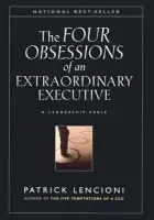 Four Obsessions of an Extraordinary Executive - Lencioni, Patrick M. (Emeryville, California)