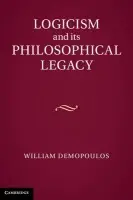 Logicism and its Philosophical Legacy - Demopoulos, William (University of Western Ontario)