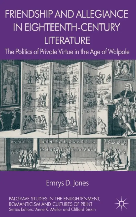 Friendship and Allegiance in Eighteenth-Century Literature - Jones, Emrys