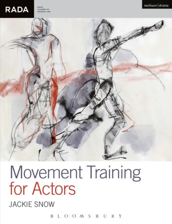 Movement Training for Actors - Snow, Jackie (Senior Lecturer, Manchester School of Art)