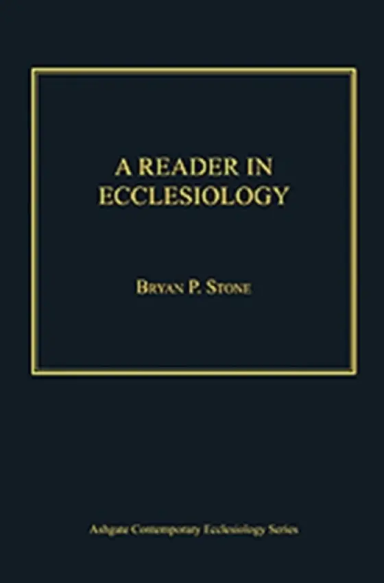 Reader in Ecclesiology - Stone, Bryan P.