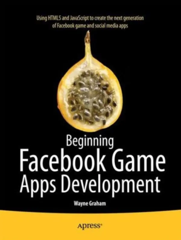 Beginning Facebook Game Apps Development - Graham, Wayne