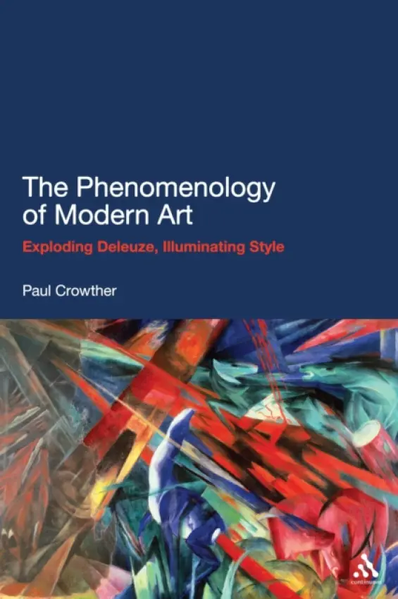 Phenomenology of Modern Art - Crowther, Professor Paul