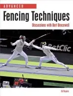 Advanced Fencing Techniques - Rogers, Ed