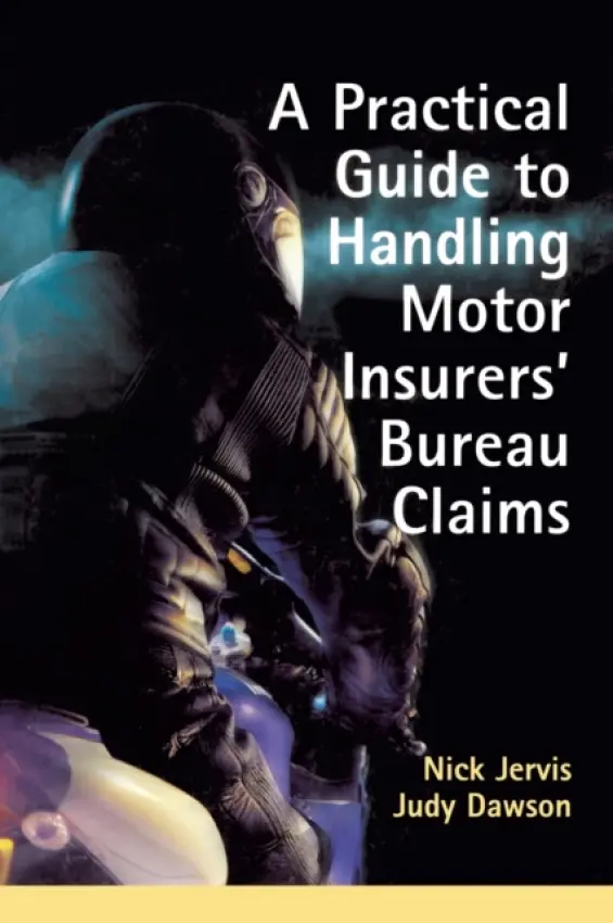 Practical Guide to Handling Motor Insurers' Bureau Claims