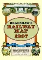 Bradshaw's Railway Folded Map 1907 - Bradshaw, George