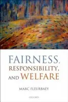 Fairness, Responsibility, and Welfare - Fleurbaey, Marc (CNRS, University Paris-Descartes and LSE)