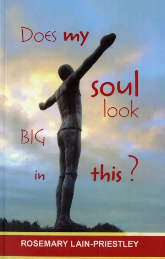 Does My Soul Look Big in This? - Lain-Priestley, The Venerable Rosemary