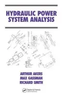Hydraulic Power System Analysis - Akers, Arthur a Gassman, Max a Smith, Richard