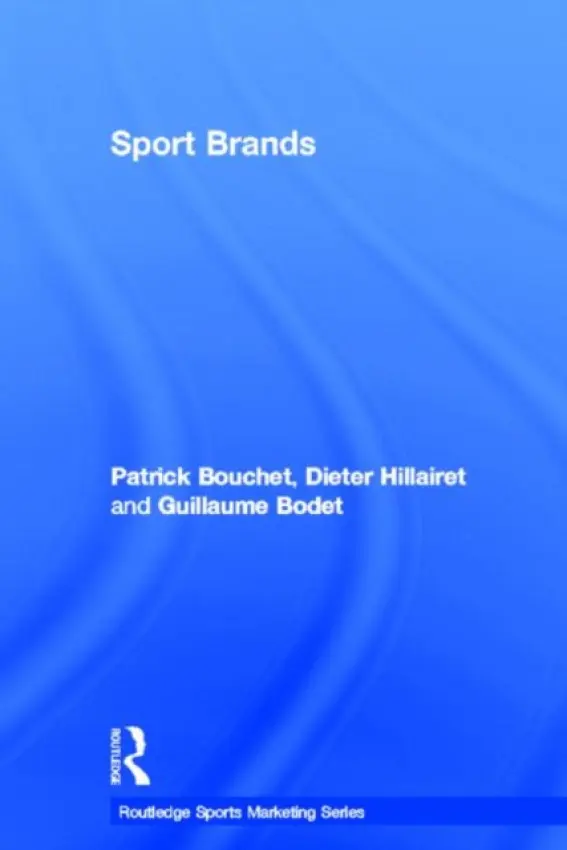 Sport Brands - Bouchet, Patrick (Universite de Bourgogne, France) a Hillairet, Dieter (Universite Blaise Pascal, France) a Bodet, Guillaume (University of Lyon 1, France)
