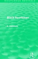 Black Sportsmen (Routledge Revivals) - Cashmore, E. (Ashton University, UK)