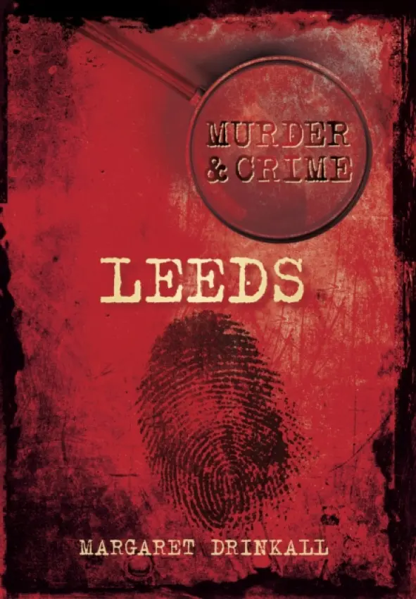 Murder and Crime Leeds - Drinkall, Margaret