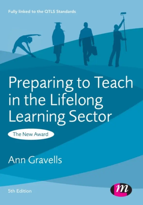 Preparing to Teach in the Lifelong Learning Sector - Ann Gravells
