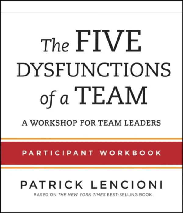 Five Dysfunctions of a Team - Lencioni, Patrick M. (Emeryville, California)