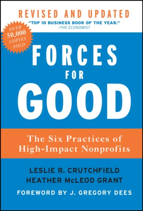 Forces for Good - Crutchfield, Leslie R. (FSG Social Impact Advisors) a McLeod Grant, Heather