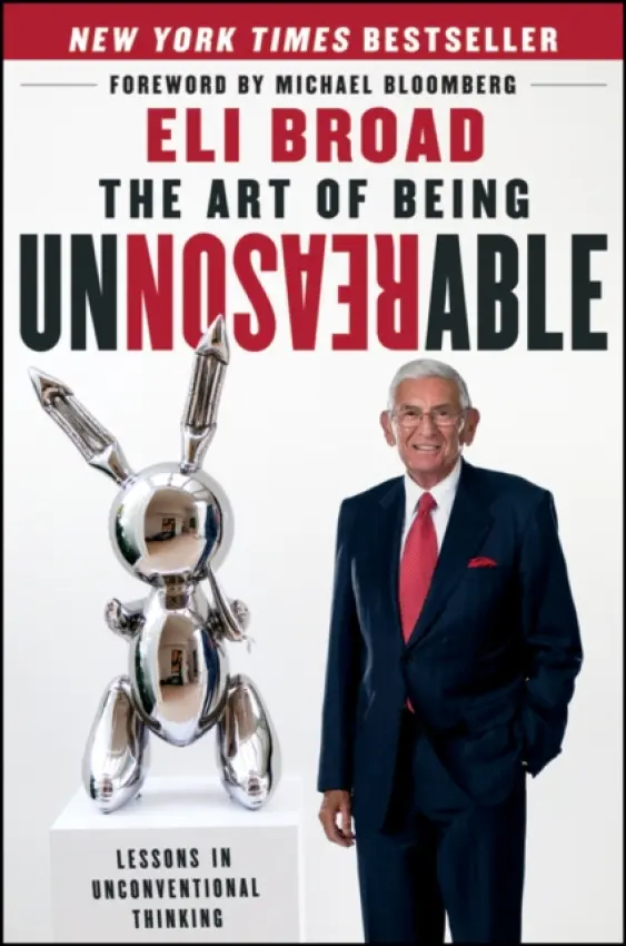 Art of Being Unreasonable - Broad, Eli