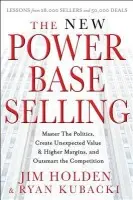 New Power Base Selling - Holden, Jim (Holden International) a Kubacki, Ryan (Harvard)