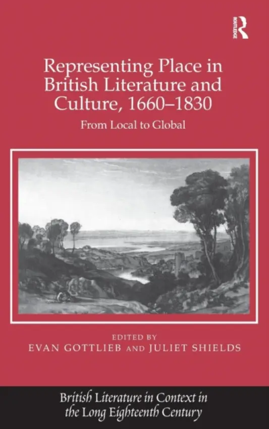 Representing Place in British Literature and Culture, 1660-1830 - Gottlieb, Evan