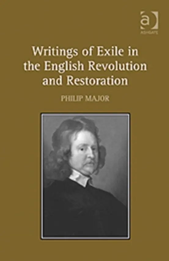 Writings of Exile in the English Revolution and Restoration - Major, Philip