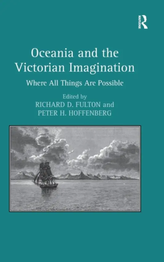 Oceania and the Victorian Imagination - Hoffenberg, Peter H.