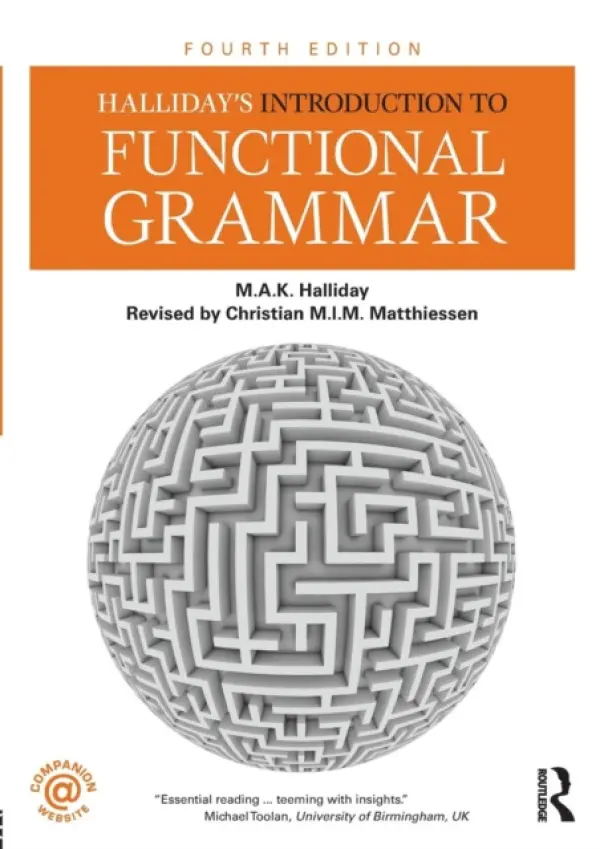 Halliday's Introduction to Functional Grammar - Halliday, M.A.K. a Matthiessen, Christian M.I.M. (Hong Kong Polytechnic University)
