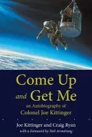 Come Up and Get Me - Kittinger, Joe a Ryan, Craig