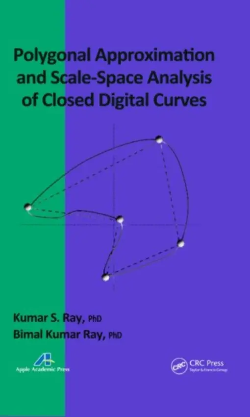 Polygonal Approximation and Scale-Space Analysis of Closed Digital Curves - Ray, Kumar S. a Ray, Bimal Kumar (Vellore Institute of Technology, India)
