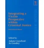 Integrating a Victim Perspective within Criminal Justice - Crawford, Adam a Goodey, Jo