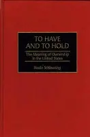 To Have and To Hold - Schleuning, Neala J.