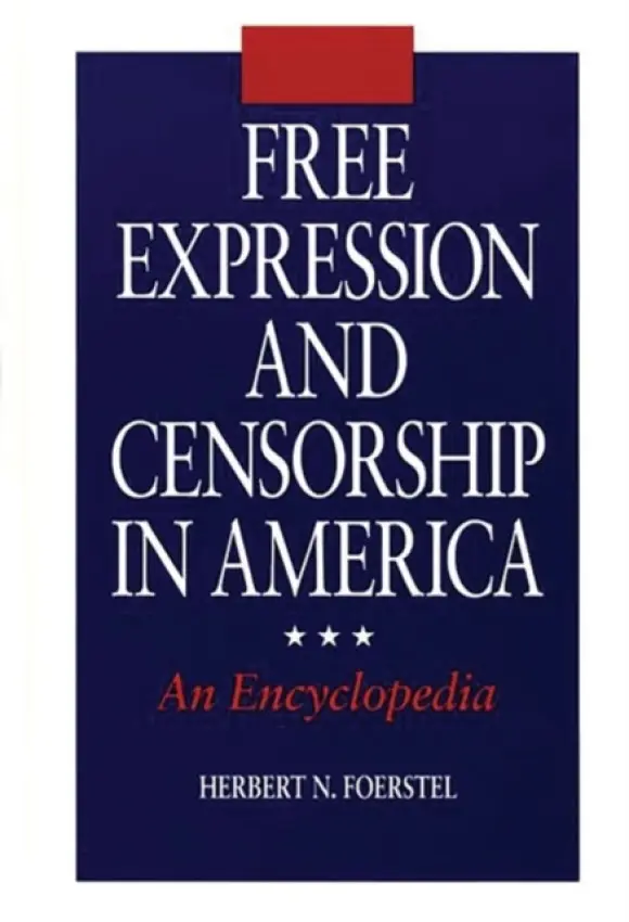 Free Expression and Censorship in America - Foerstel, Herbert N.